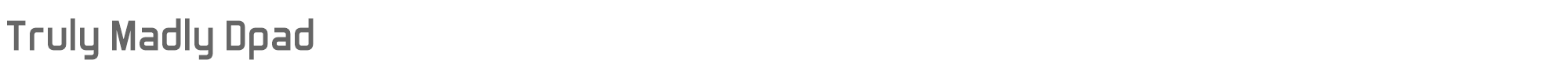 Sample characters Truly Madly Dpad Font